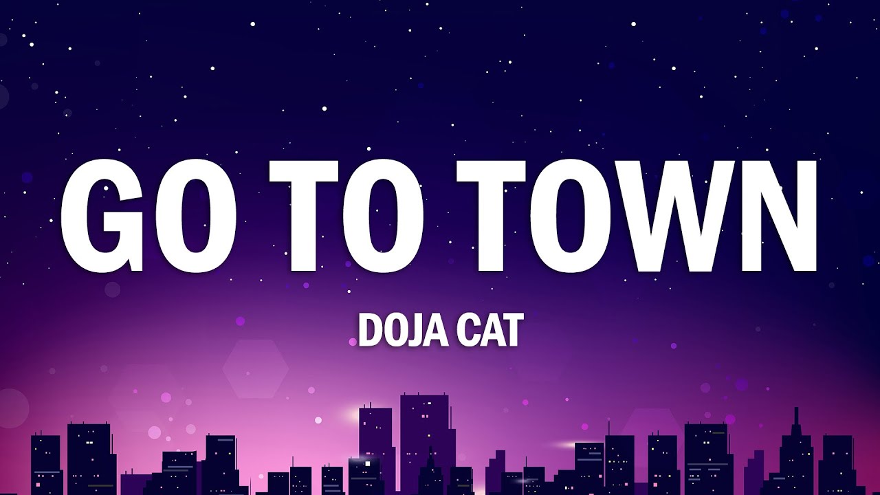 Doja Cat - Go To Town (Lyrics)