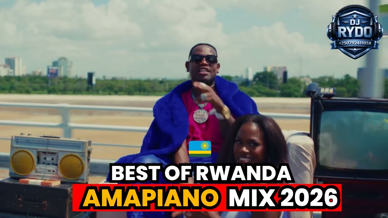 BEST RWANDA AMAPIANO MIX 2026 🇷🇼🔥 | NEW HITS NONSTOP | DJ RYDO