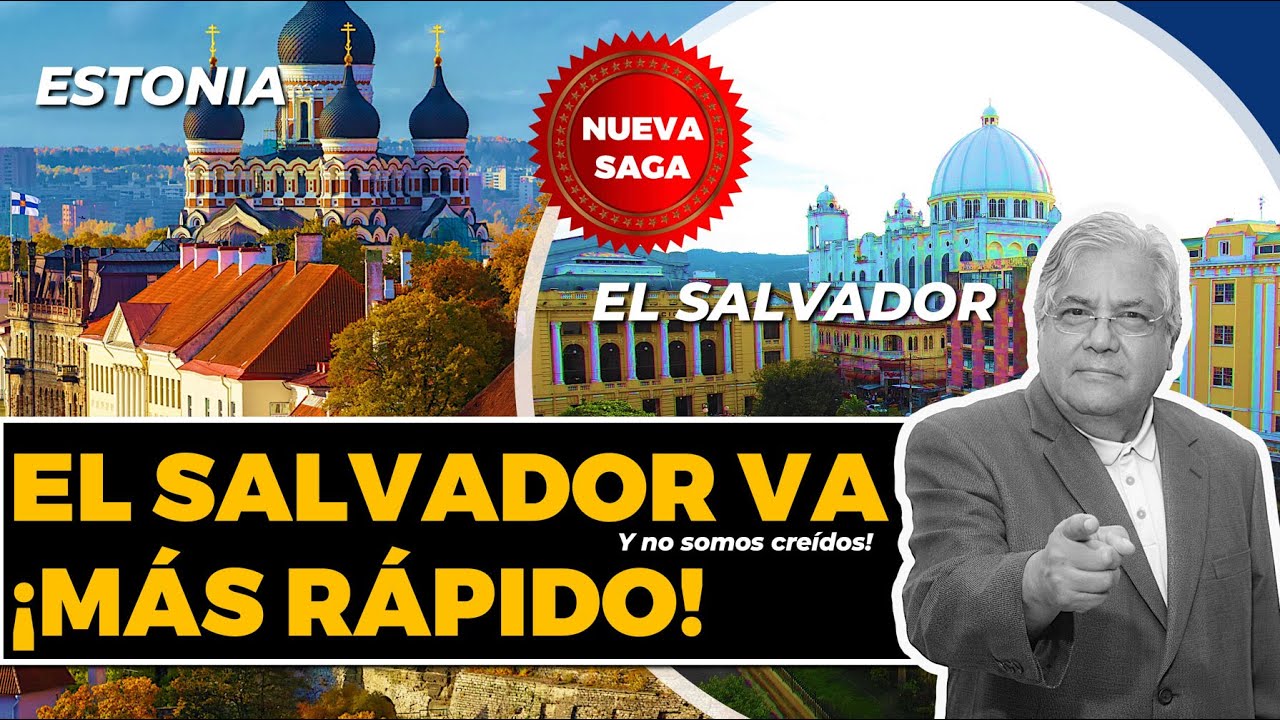 Cómo Estonia se volvió un país desarrollado… y por qué El Salvador ya va más rápido