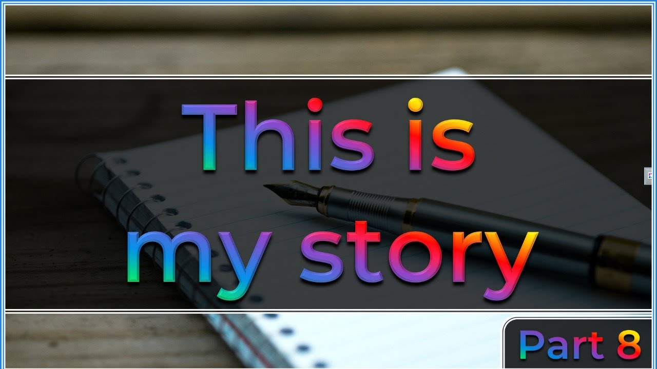 This is my story (Part 8)