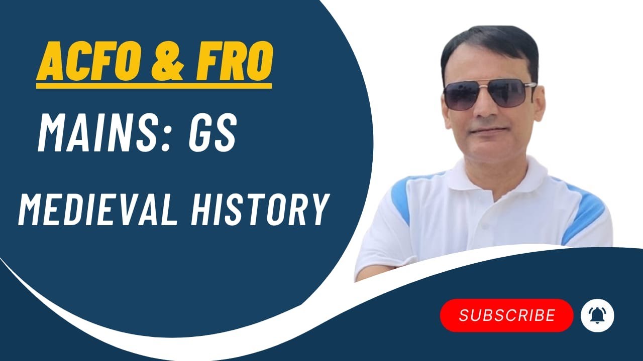 ACFO & FRO Mains GS | Medieval Indian History Explained | GS Paper 1 Strategy 2025