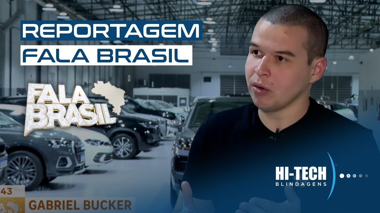 Carros Blindados - Reportagem Fala Brasil | Hi-Tech Blindagens