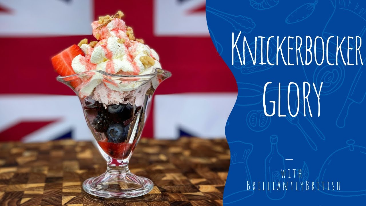 Ep.107 KnickerBocker Glory - Britain’s Take On An Ice Cream Sundae