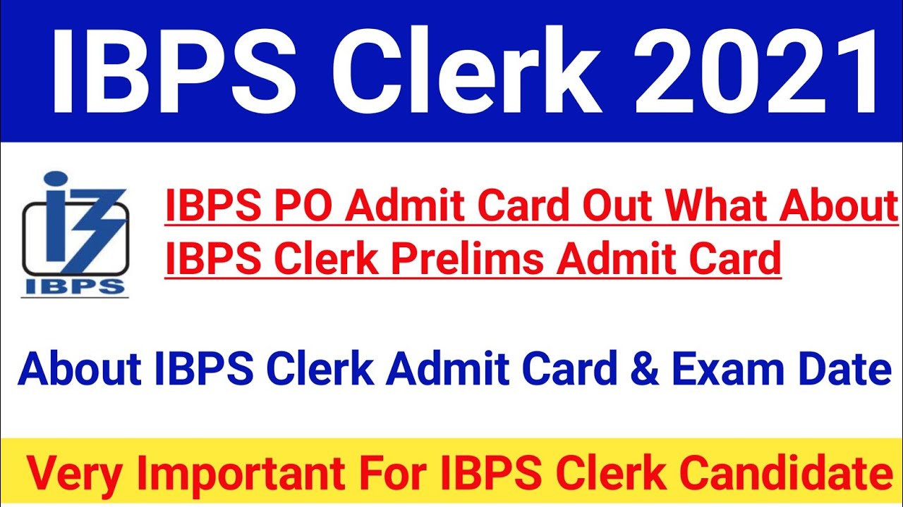 About IBPS Clerk Prelims Admit Card & Exam Date 2021|Very Important For IBPS Clerk Exam 2021|#ibps