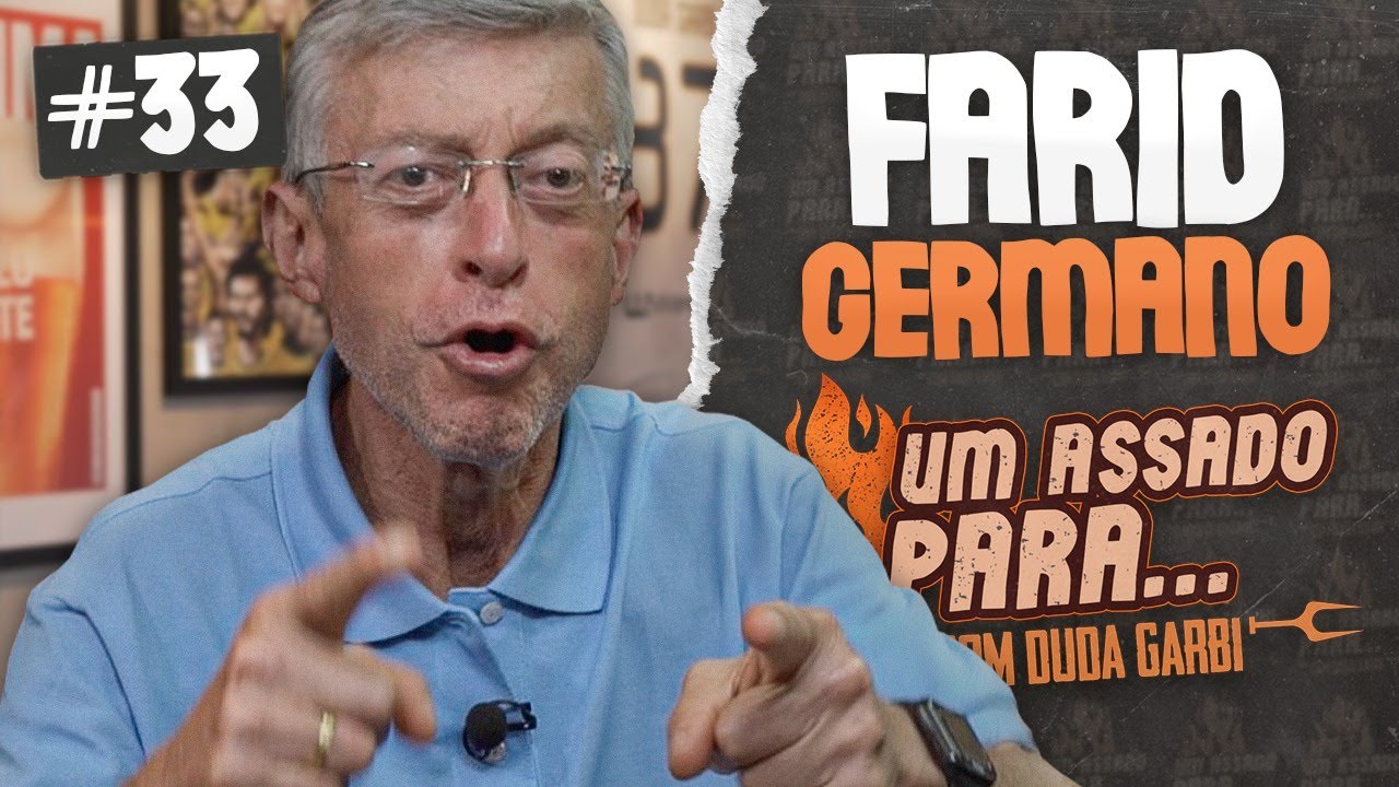 UM ASSADO PARA... FARID GERMANO FILHO | #33