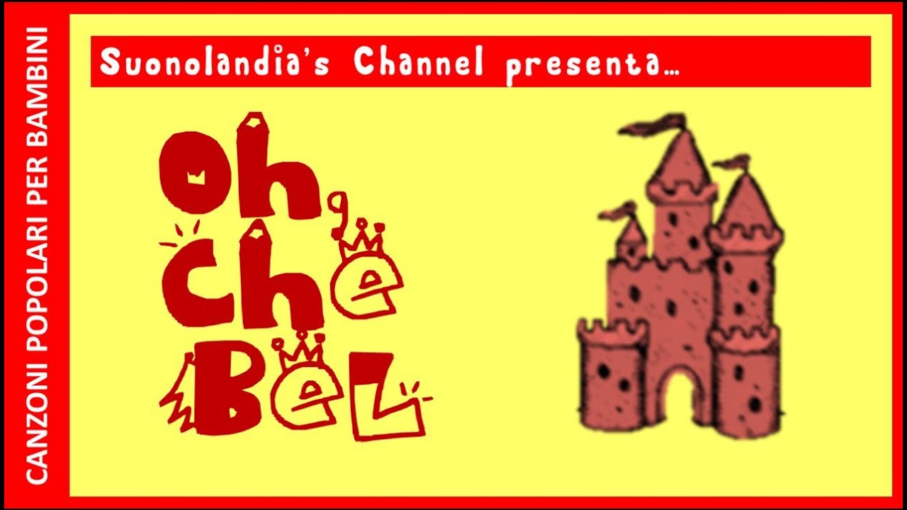 OH CHE BEL CASTELLO BASE KARAOKE- canzoni popolari per bambni rielaborate da Pietro Diambrini
