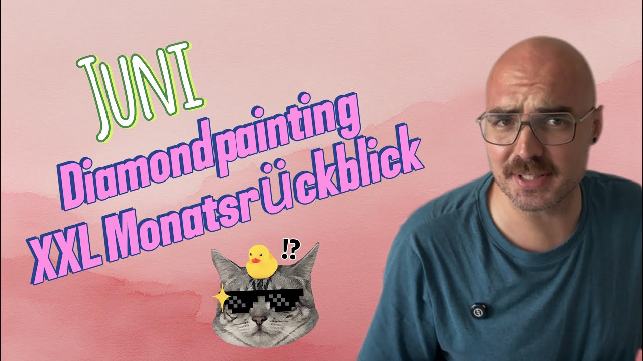 Diamondpainting XXL Monatsrückblick Juni💙🫶🏻