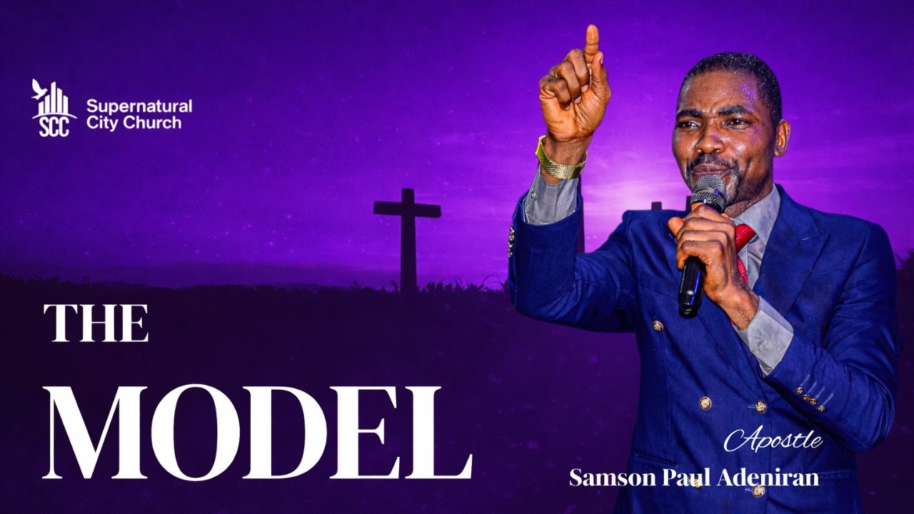 THE MODEL | APST. SAMSON PAUL ADENIRAN | 8.3.2026