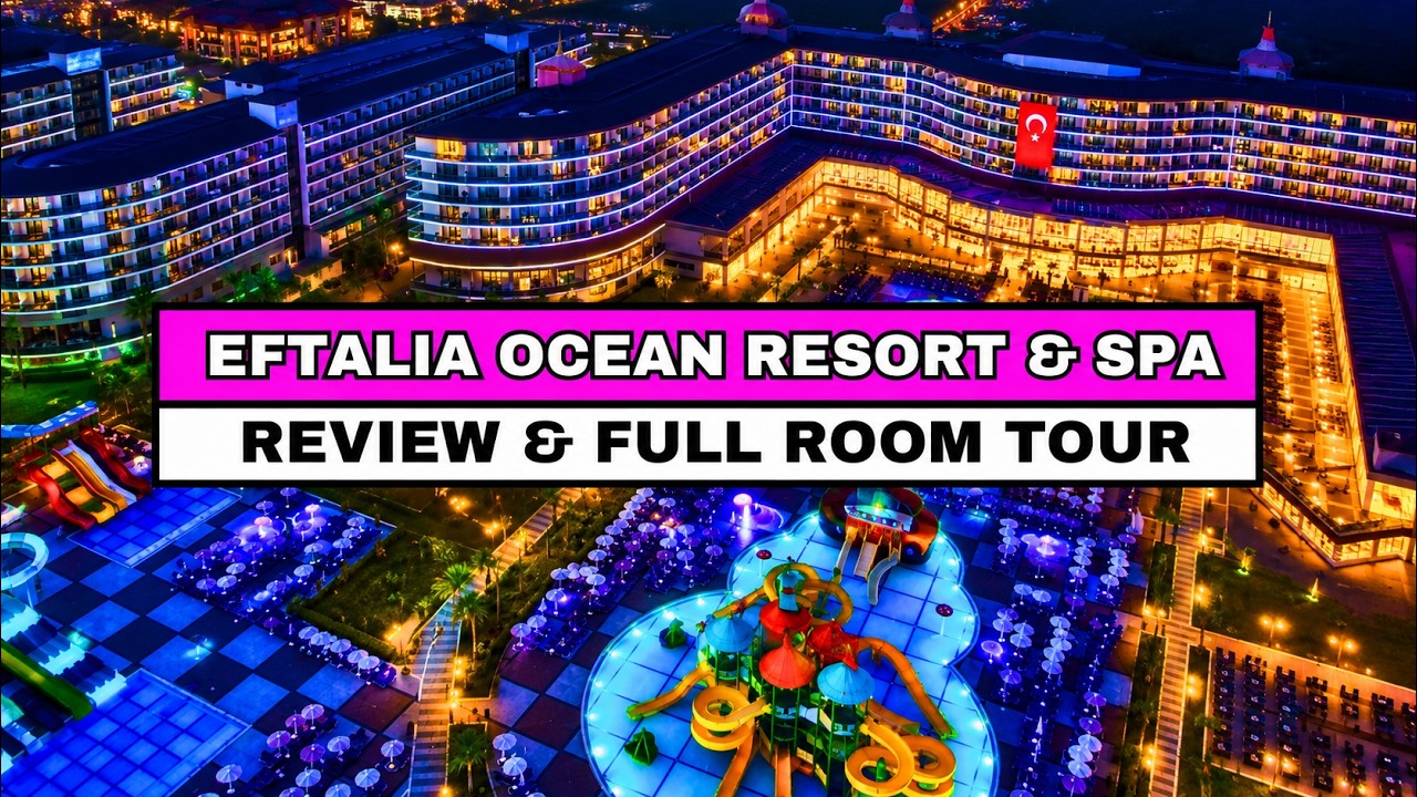Eftalia Ocean Resort & Spa - Review & Tour
