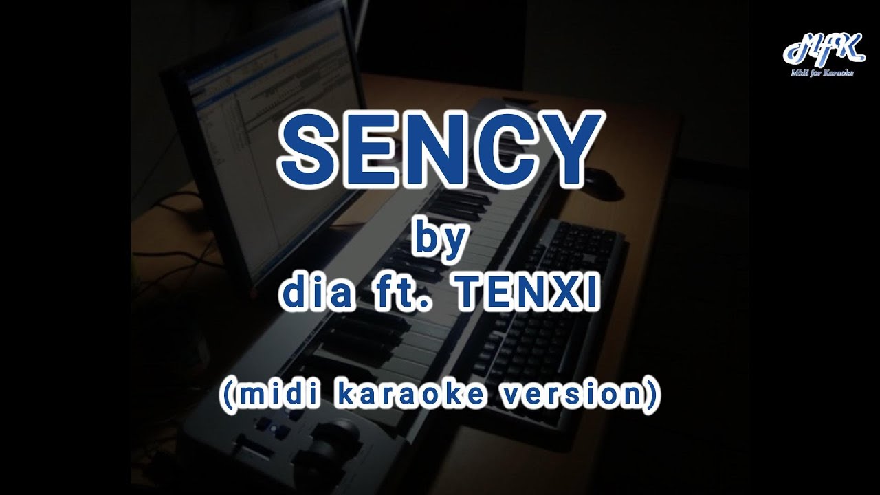 dia - SENCY ft. TENXI (midi karaoke version)