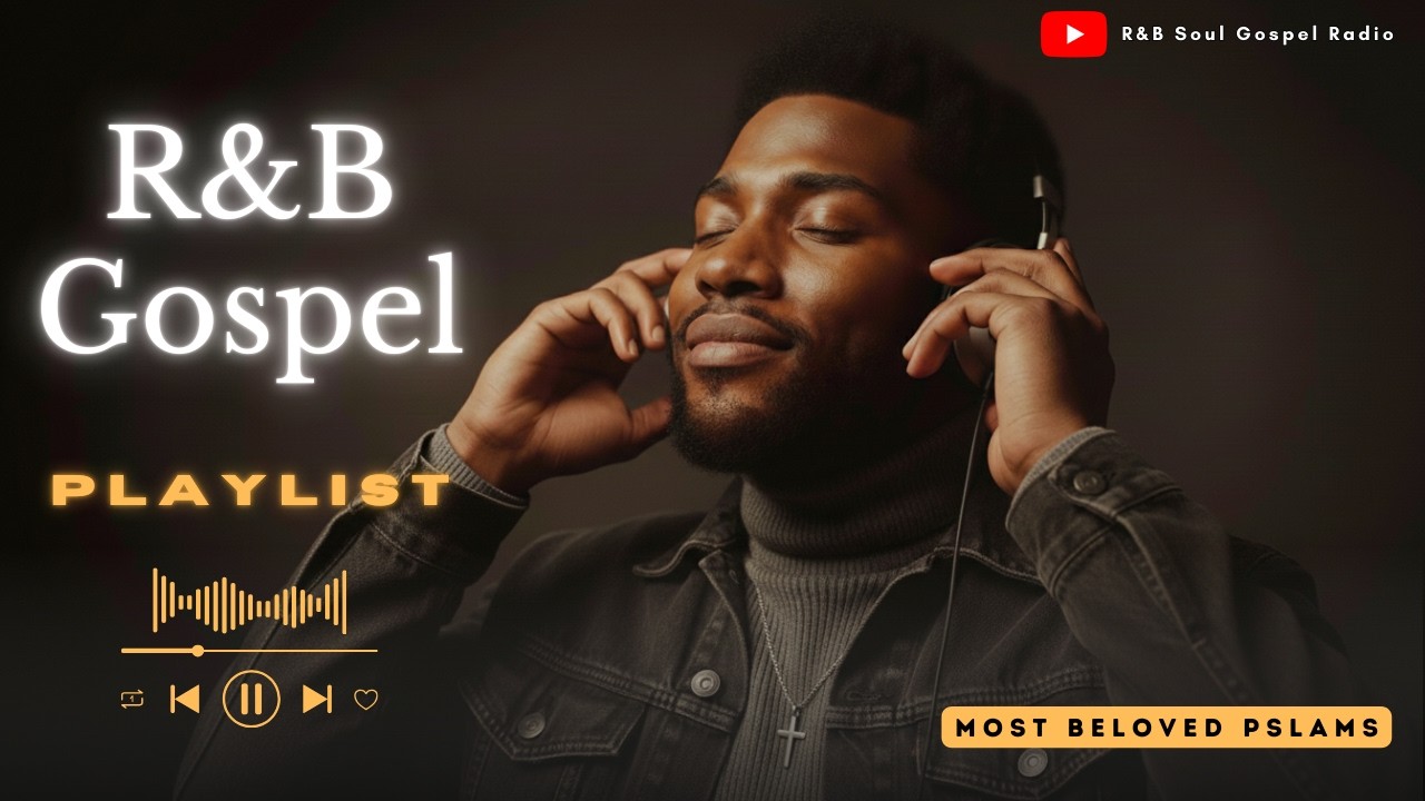 R&B Gospel Healing Worship – Songs of Grace and Restoration |  smooth R&B grooves