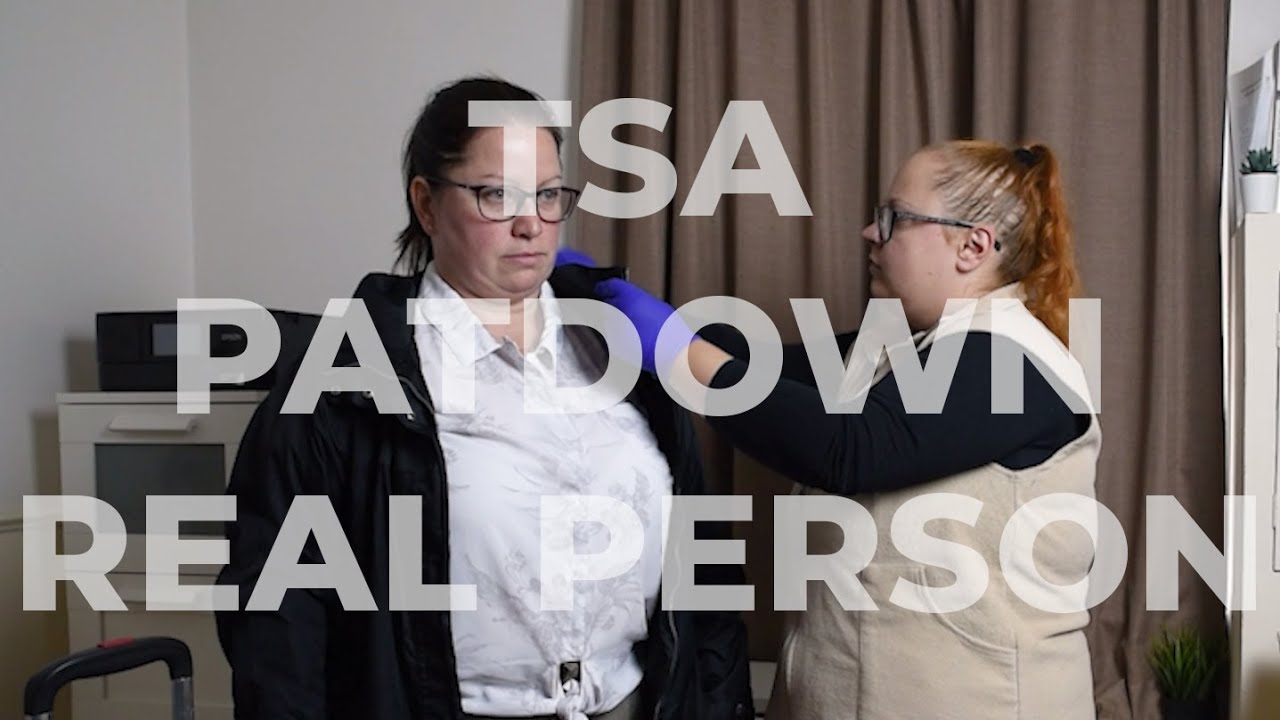 TSA Pat Down / * REAL PERSON * / Bag check / Unintentional