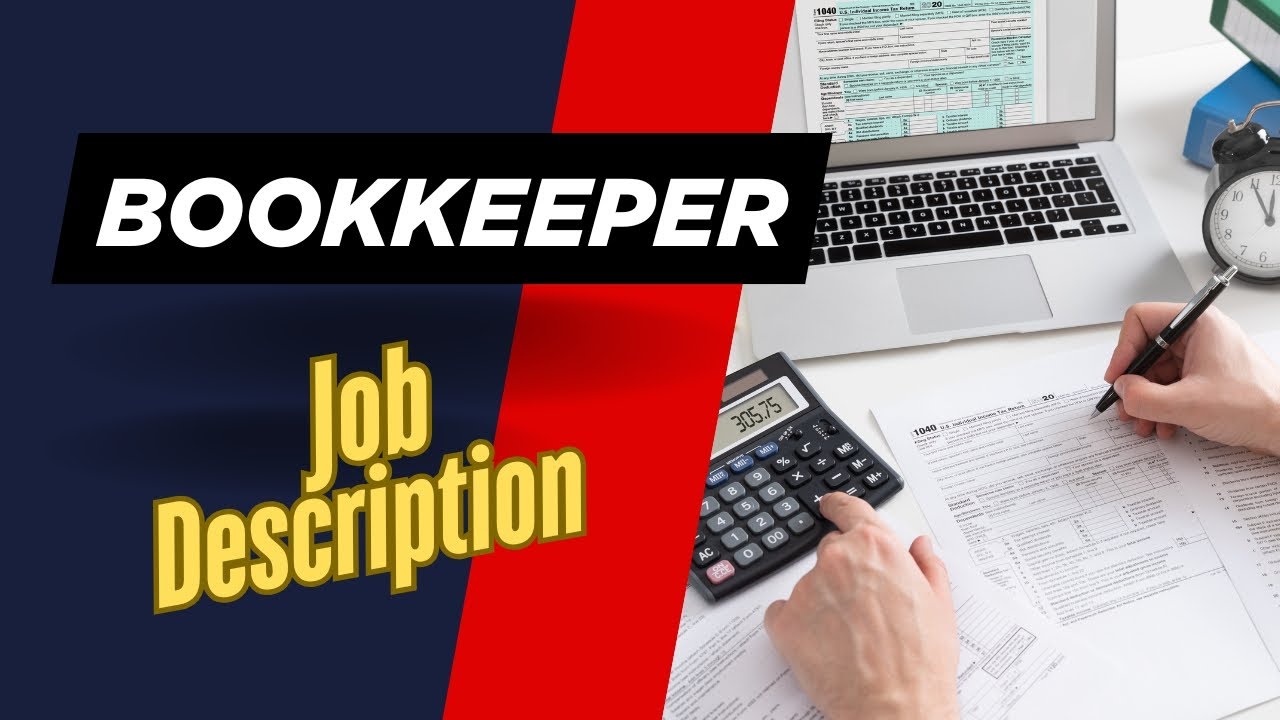 Job description of Bookkeeper - Roles, Responsibilities & Skills