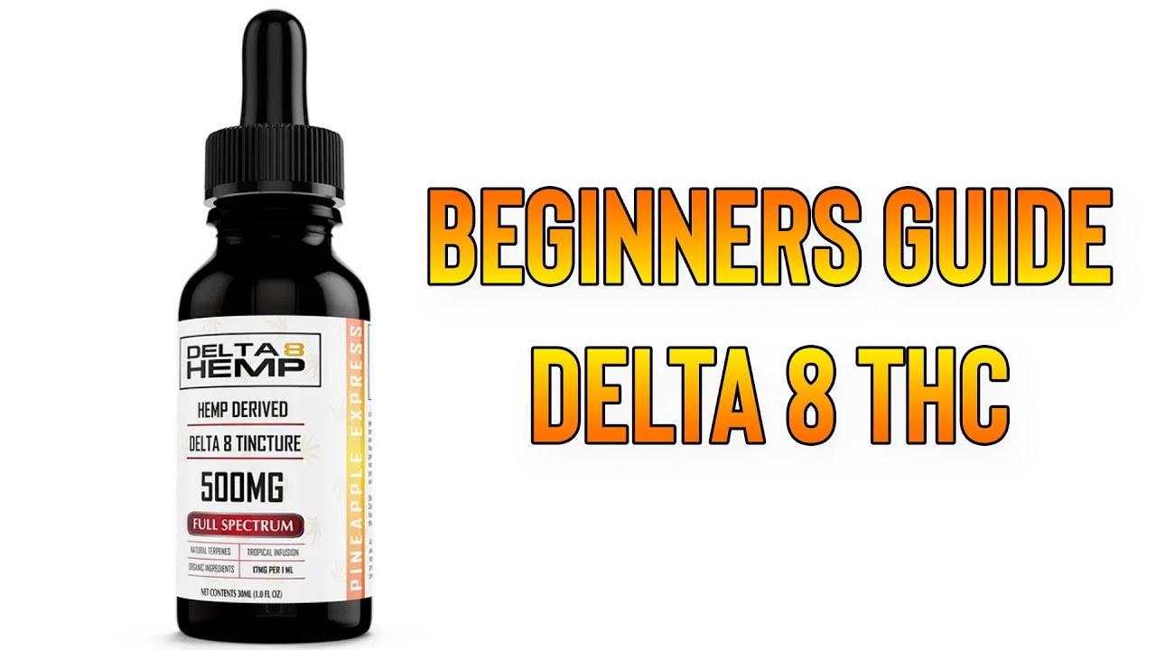 Beginners Guide Delta 8 THC | Delta 8 Full Spectrum THC Review