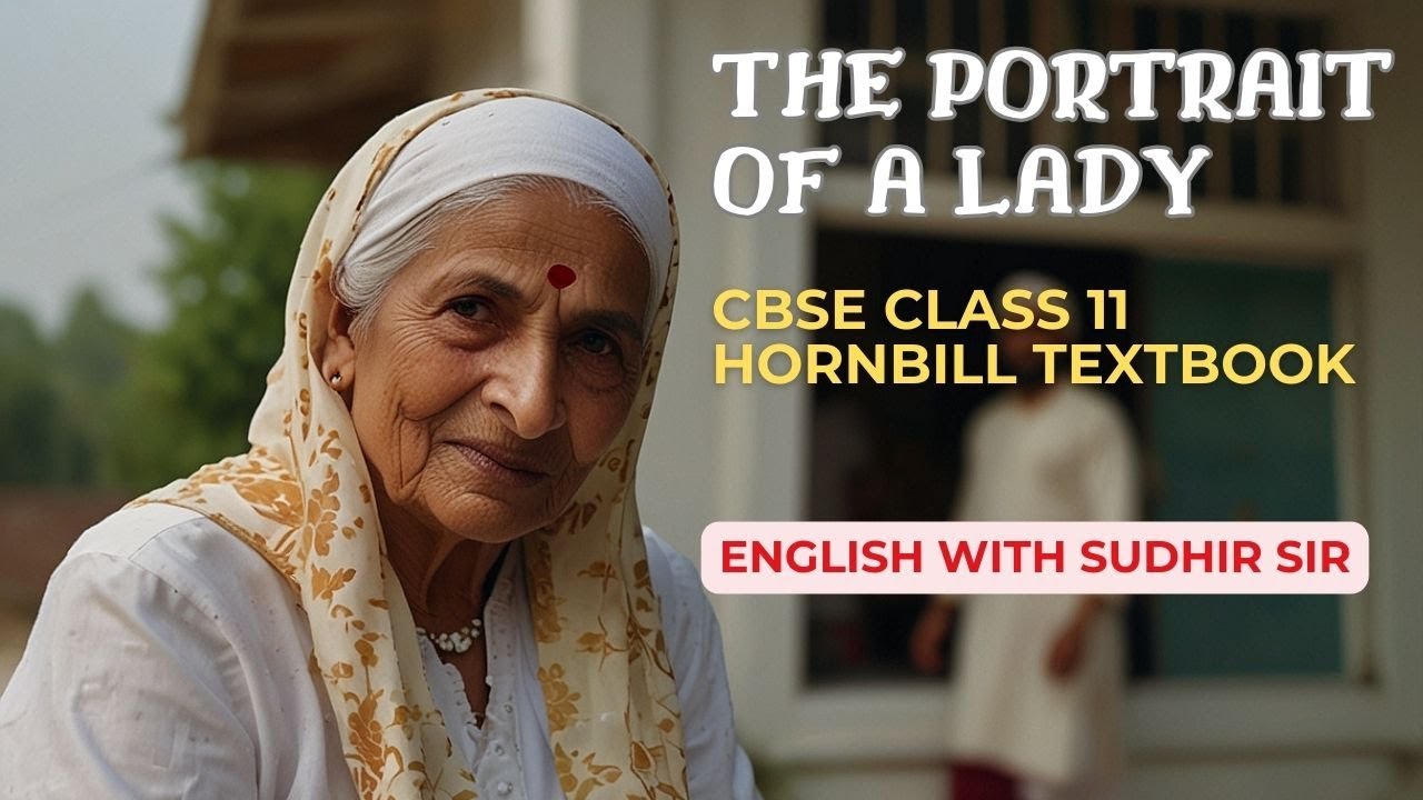 The Portrait of a Lady | Khushwant Singh | Class 11 Hornbill | #KVS #nvs #cbseclass11 #ncertclass11