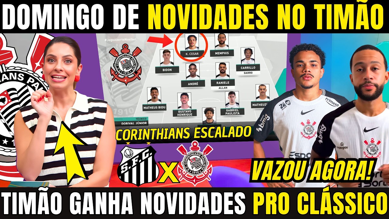 CORINTHIANS GANHA NOVIDADES PARA O CLÁSSICO DE HOJE CONTRA O SANTOS FORA DE CASA! ANIMOU A FIEL!