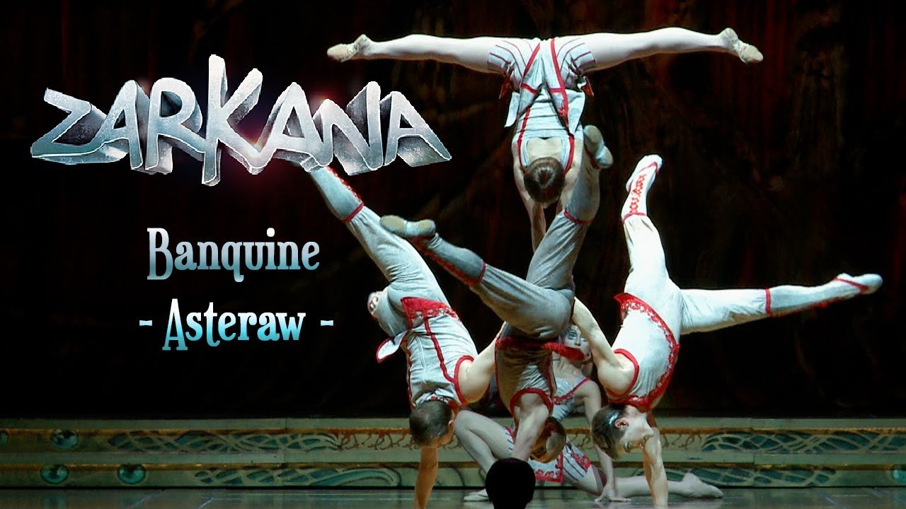 Zarkana【2012】- Banquine Act