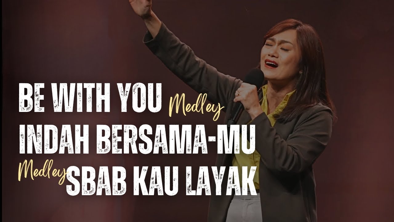 Be With You medley Kuingin Selalu Bersekutu DenganMu medley Sbab Kau layak - GMS Live - Ezra Lewina