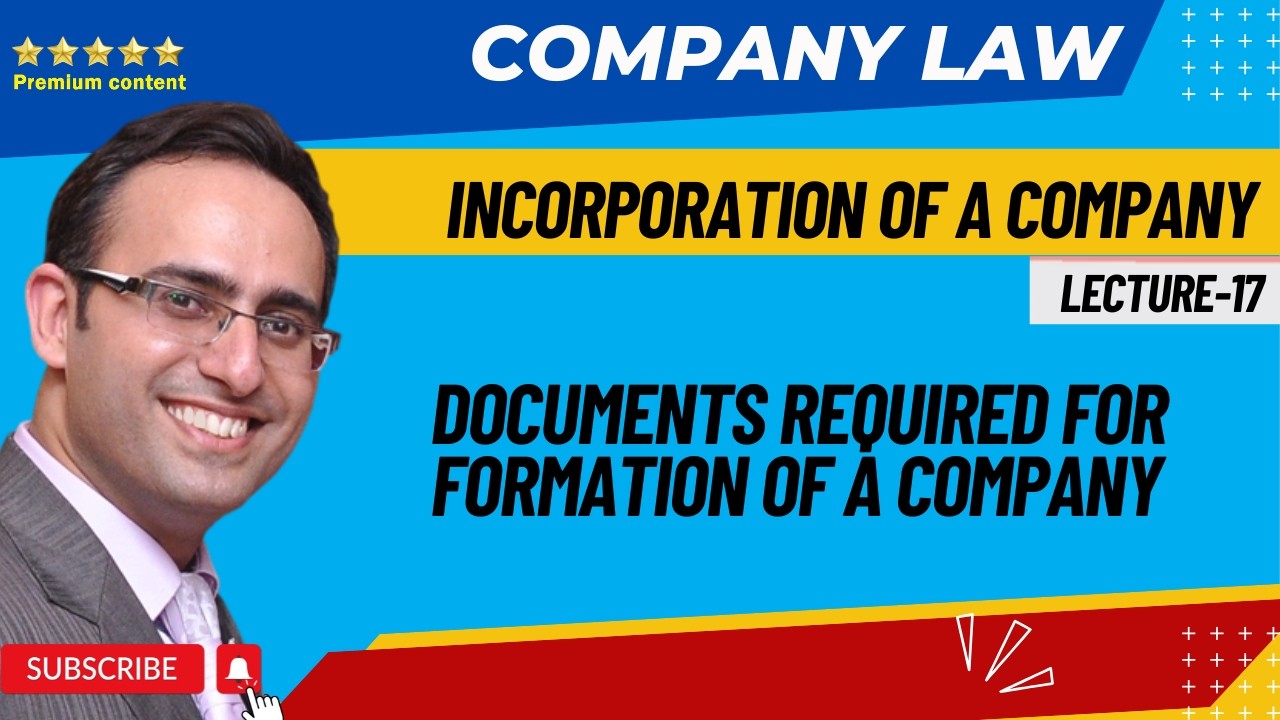 Lecture 17 Company Law Documents Required for Formation of a Company