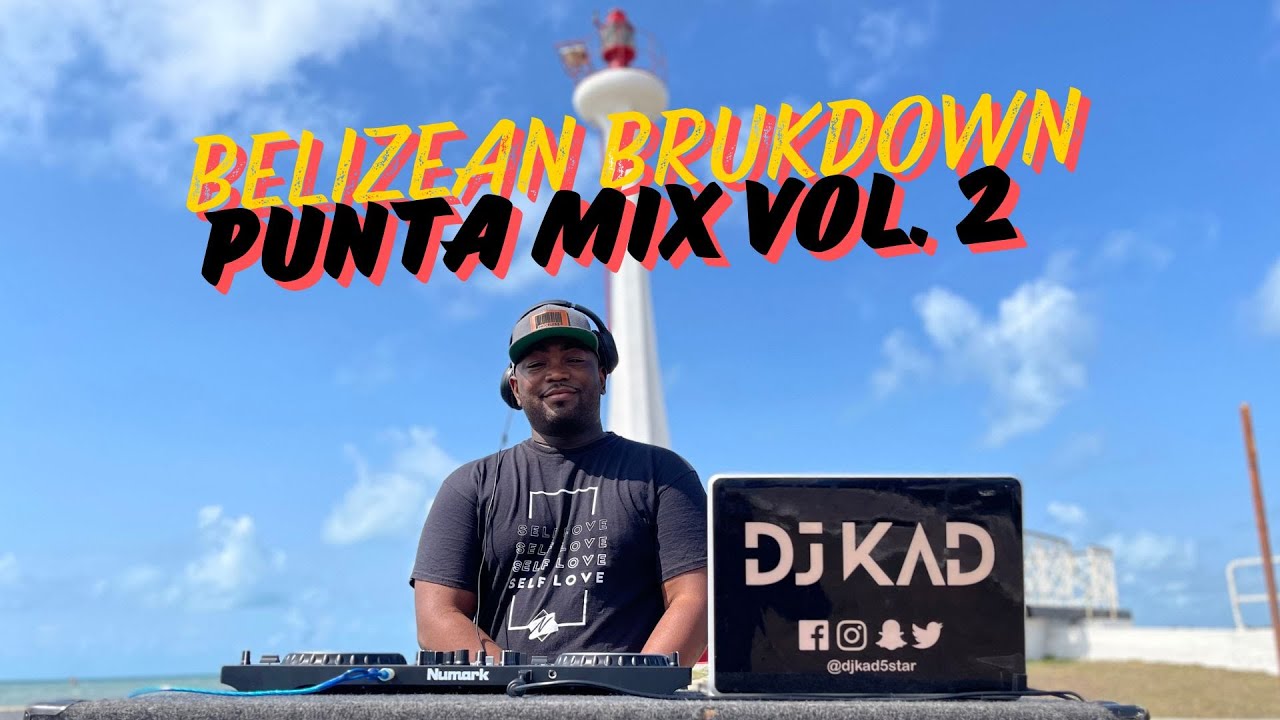 BELIZEAN BRUKDOWN PUNTA MIX VOL. 2 | DJ KAD (Mr. Peters, Lee La Vernon, Bella Carib, Lord Rhaburn)