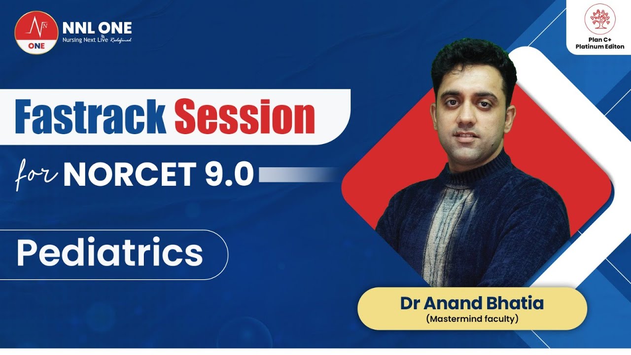 Fastrack NORCET 9.0 | pediatrics by Dr Anand Bhatia | NNL ONE