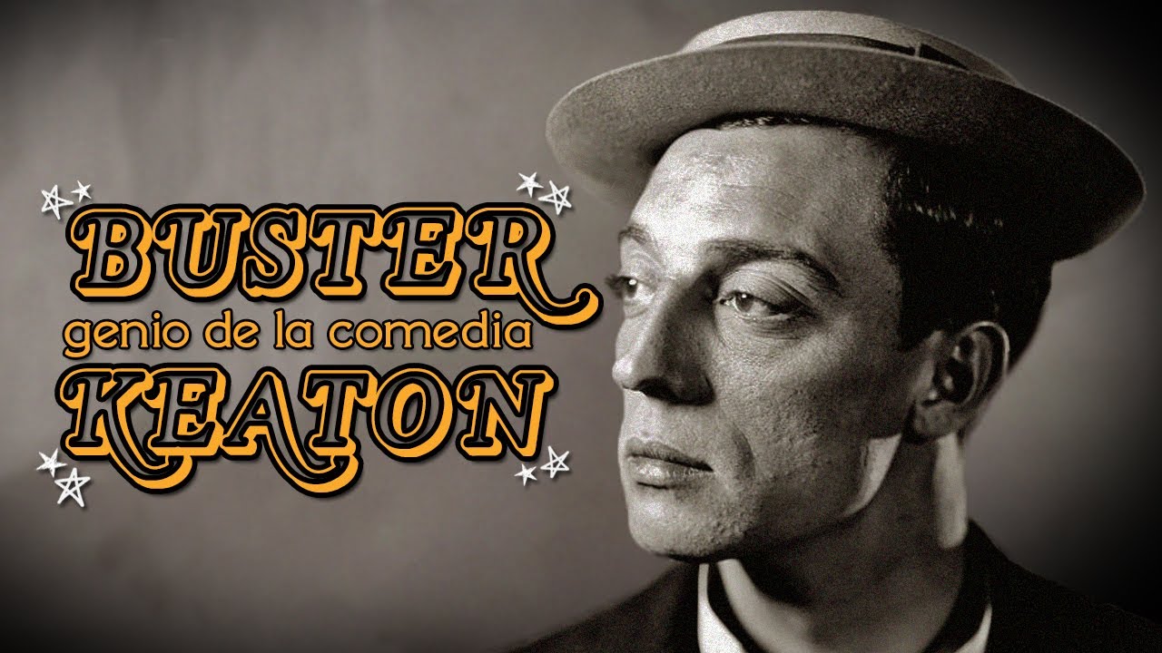 BUSTER KEATON: ¿Cómo Se Forma Un Genio?