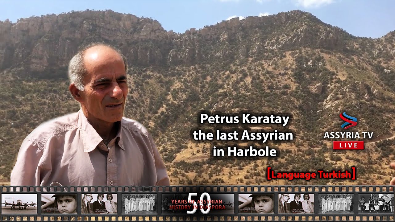 Petrus Karatay | Harbole köyünde son Asuri-Süryani | ܗܪܒܘܠܐ