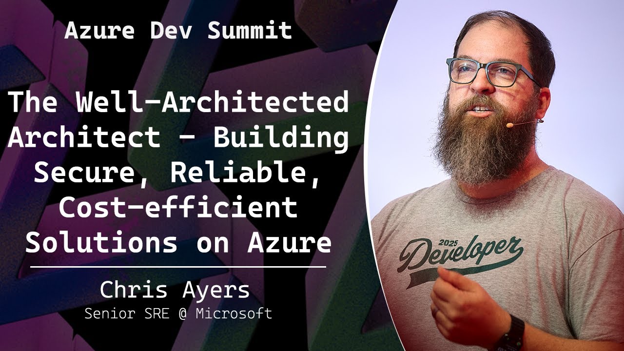 The Well-Architected Architect - Chris Ayers - Azure Dev Summit 2025