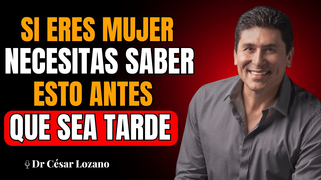25 Hábitos Que Te Hacen BELLA Por Dentro y Por Fuera | Dr Cesar Lozano