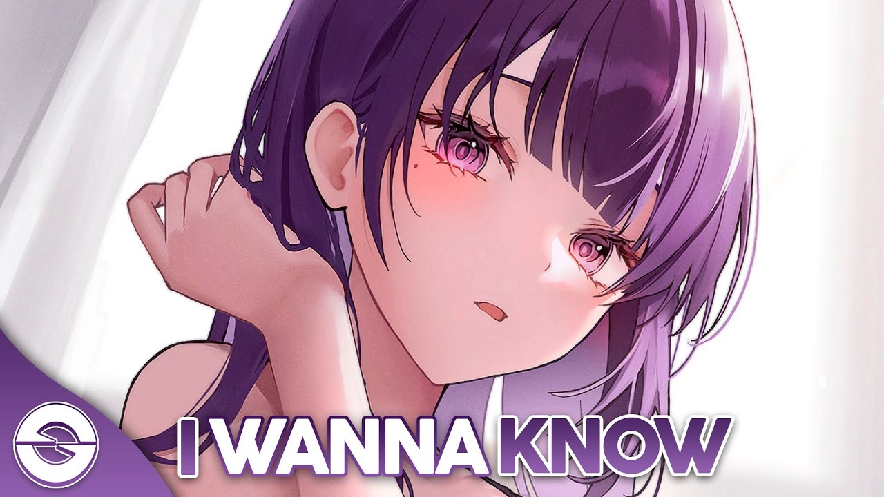 Nightcore - I Wanna Know (Lyrics)
