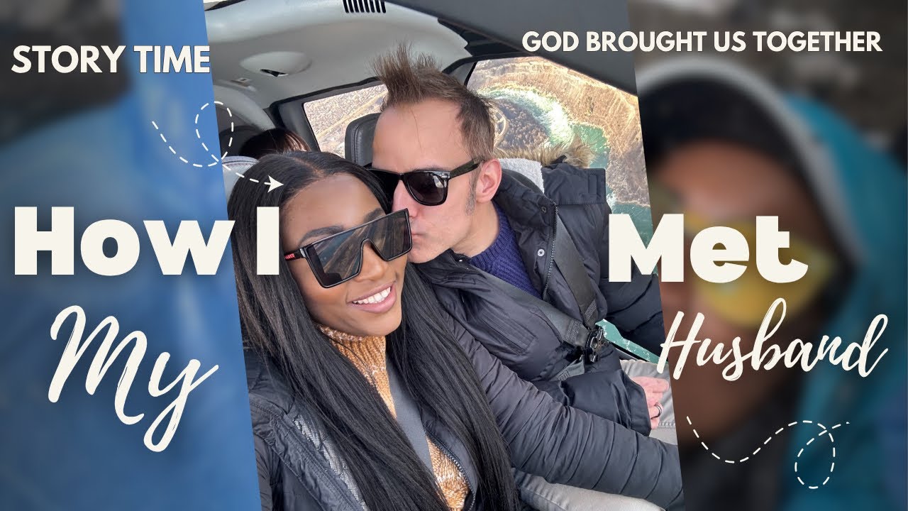 STORY TIME: HOW I MET MY HUSBAND our Magical Love Story God does answer prayers #interracialmarriage