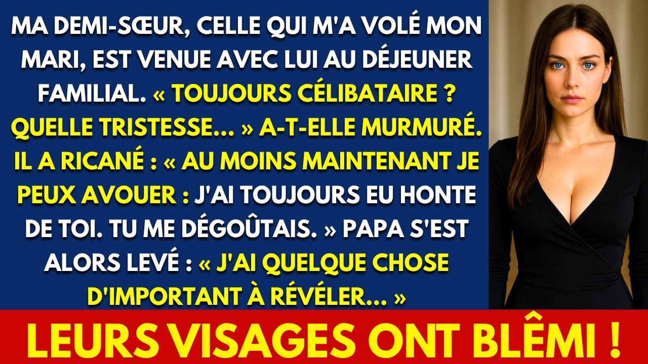 MA DEMI-SŒUR, CELLE QUI M'A VOLÉ MON MARI, EST VENUE AVEC LUI AU DÉJEUNER FAMILIAL.