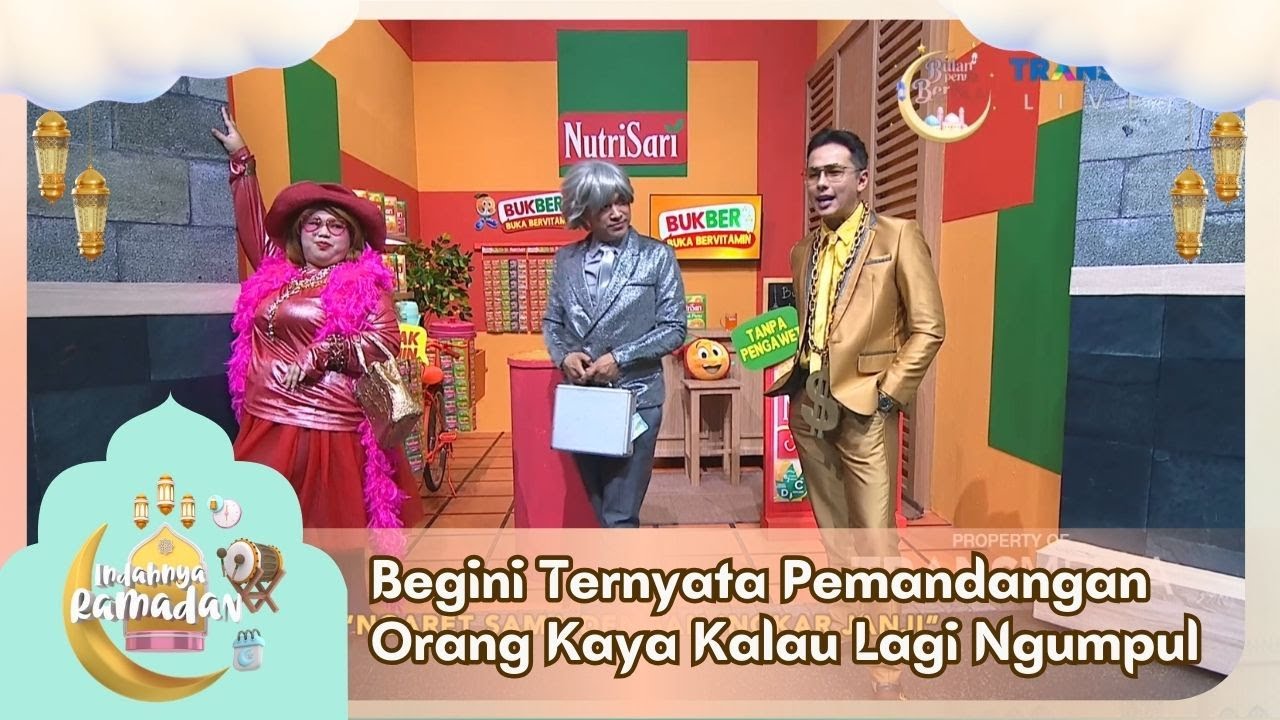 Begini Ternyata Pemandangan Orang Kaya Kalau Lagi Ngumpul - INDAHNYA RAMADAN (4/3/26) P3