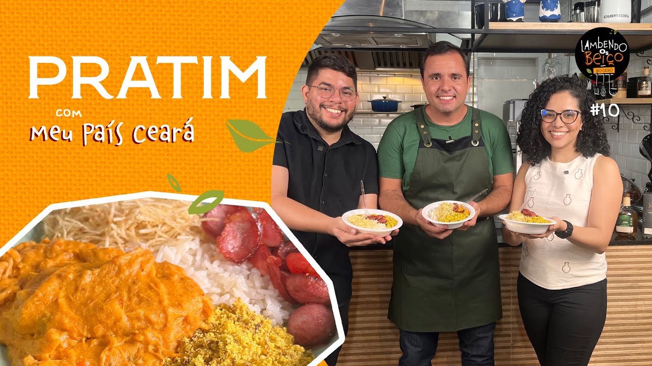 #10 PRATIM DO MEU PAÍS CEARÁ | Lambendo os Beiço