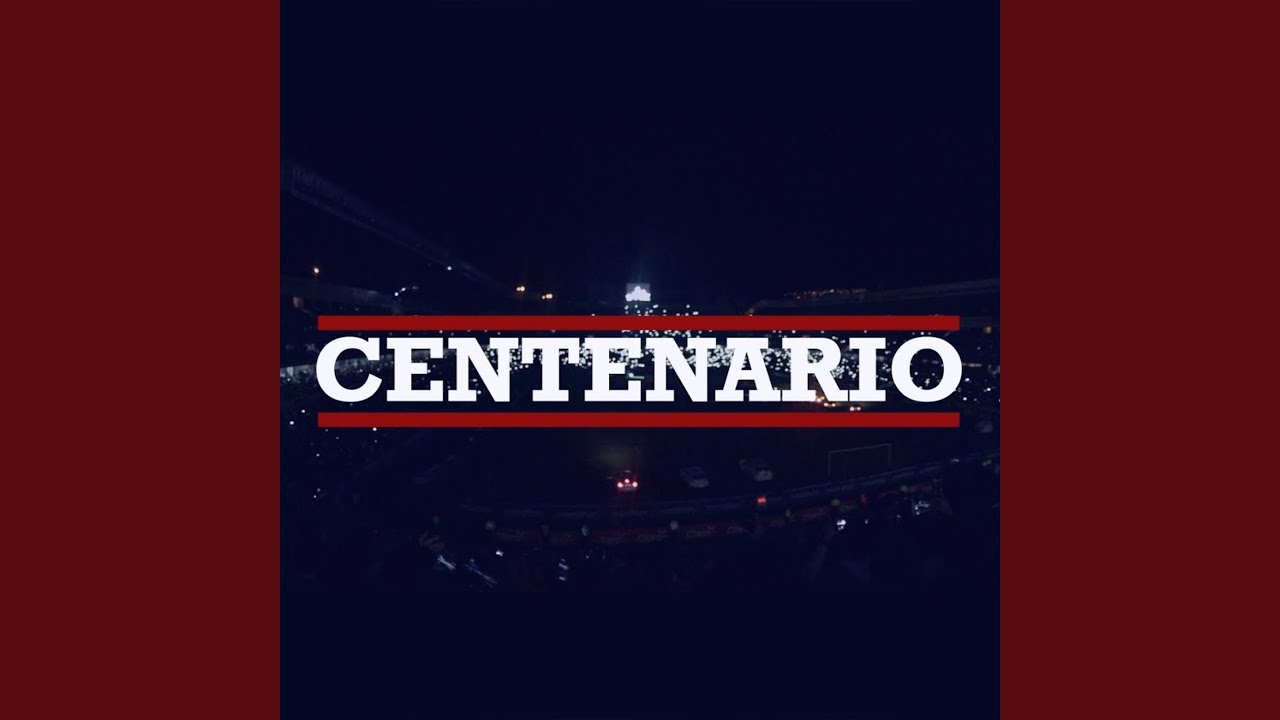 Centenario Un Siglo De Grandeza Y Gloria (En Vivo)