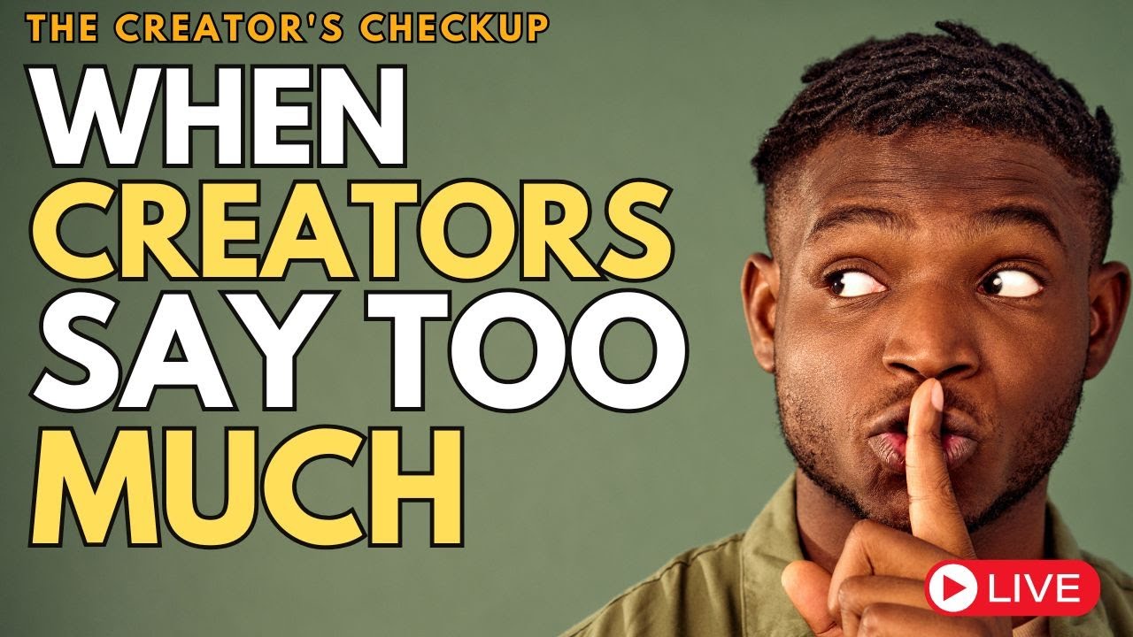 When Creators Say Too Much - The Creator's Checkup