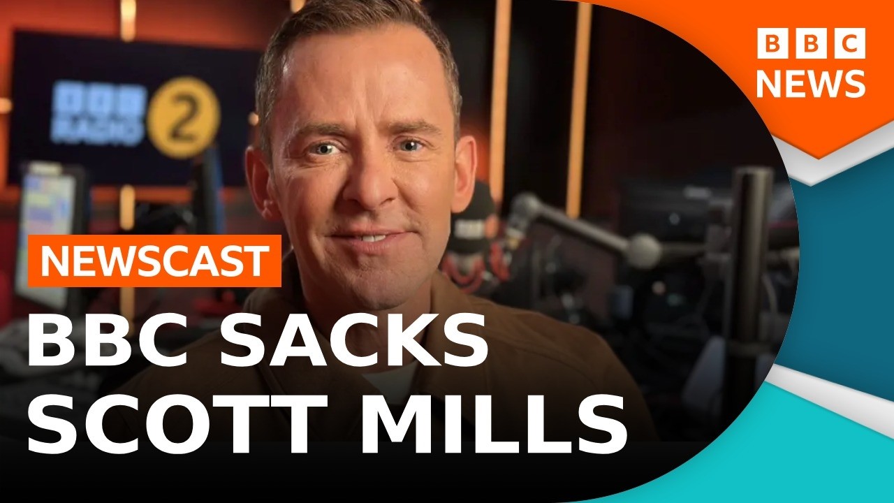 BBC sacks radio presenter Scott Mills after allegations over 