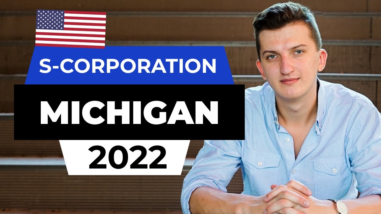 How To Start An S Corporation In Michigan - Step By Step Guide (2022)