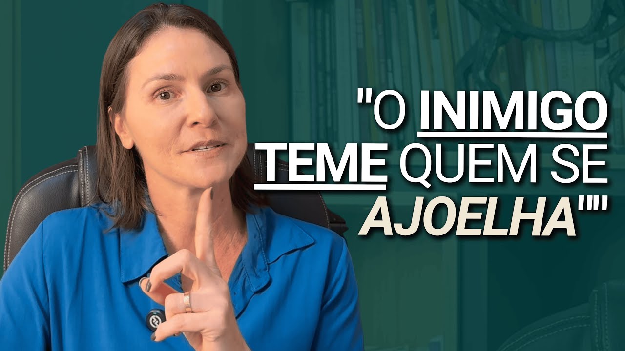 APRENDA a ORAR DE JOELHOS e vencer suas BATALHAS ESPIRITUAIS