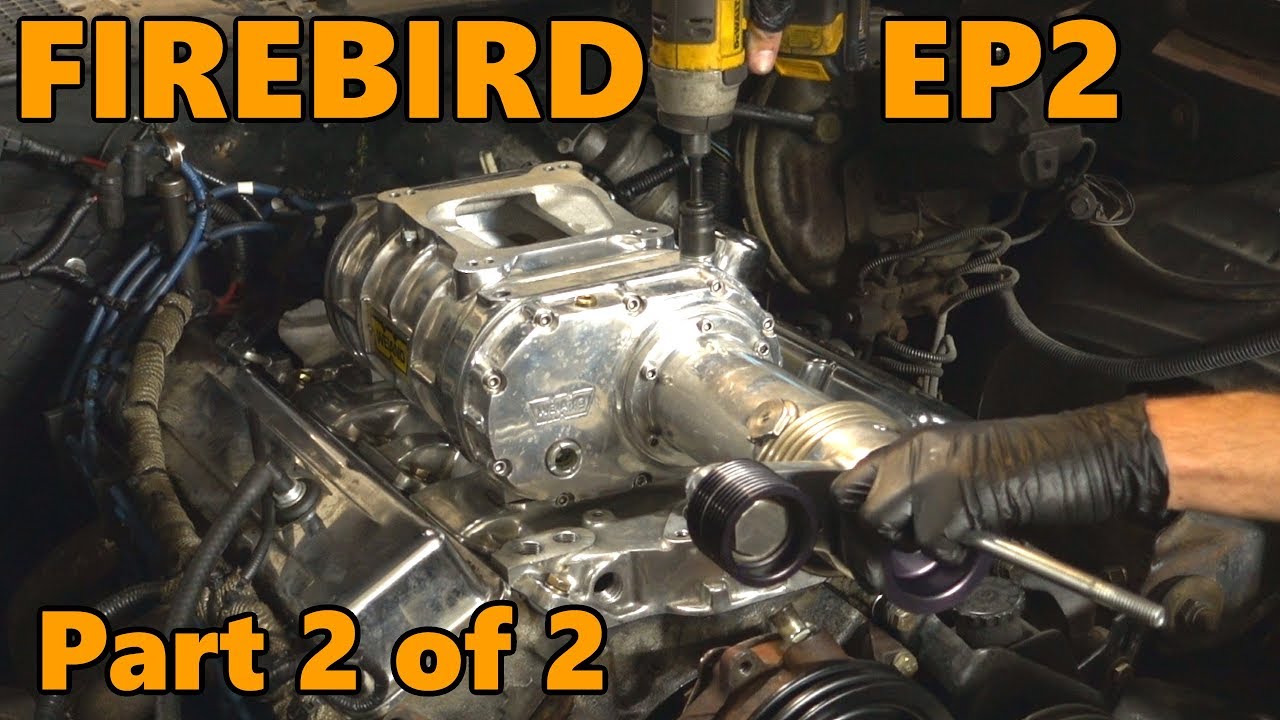 1978 Firebird Weiand Supercharger Install (Ep.2 Part 2 of 2)