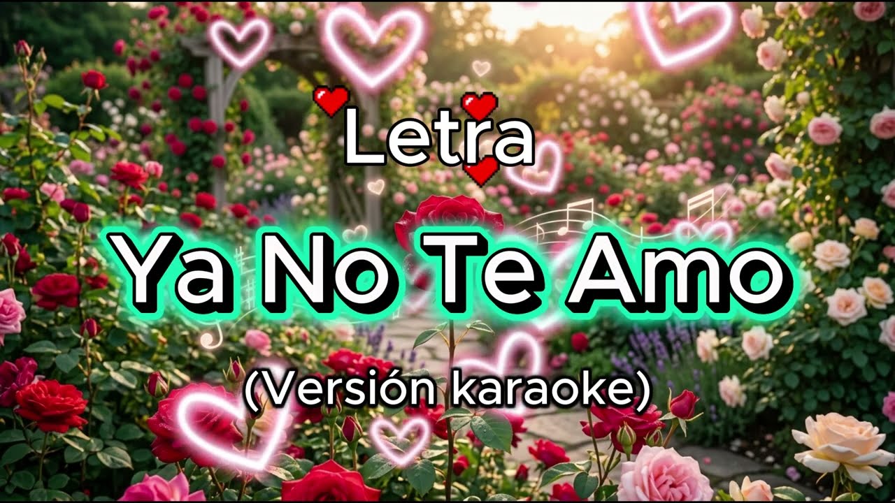 Ya No Te Amo || Versión karaoke || Letra || Baladas Romantic