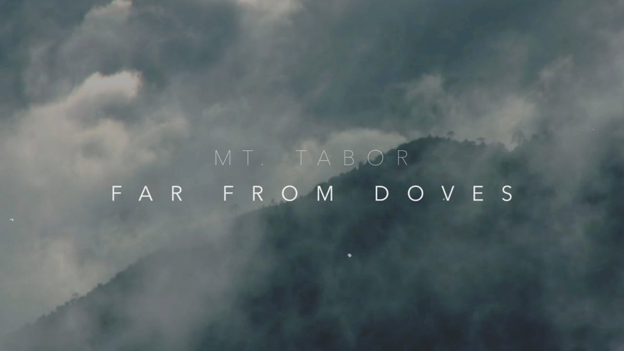 Mt. Tabor - Far From Doves (Official Lyric Video)