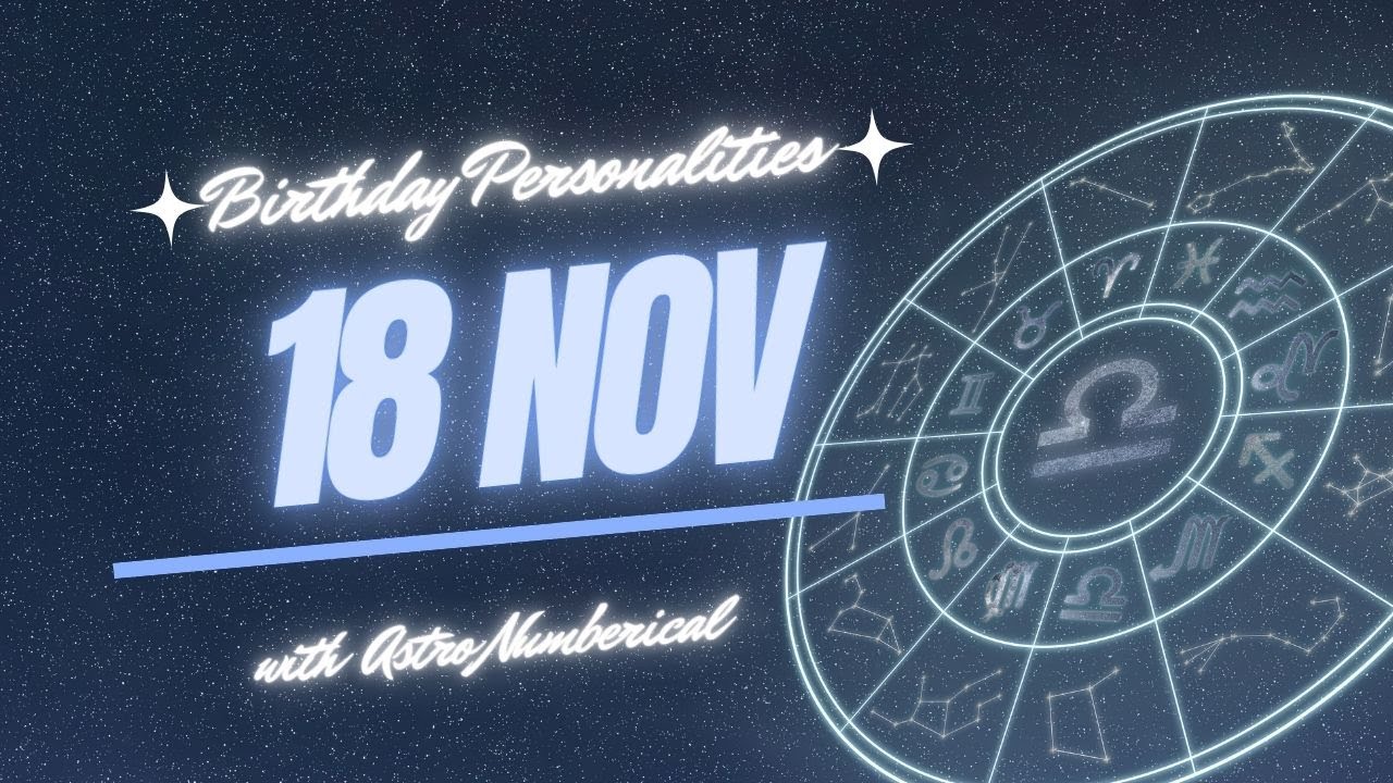 18 November Zodiac Horoscope: Birthday Personality & Traits Revealed