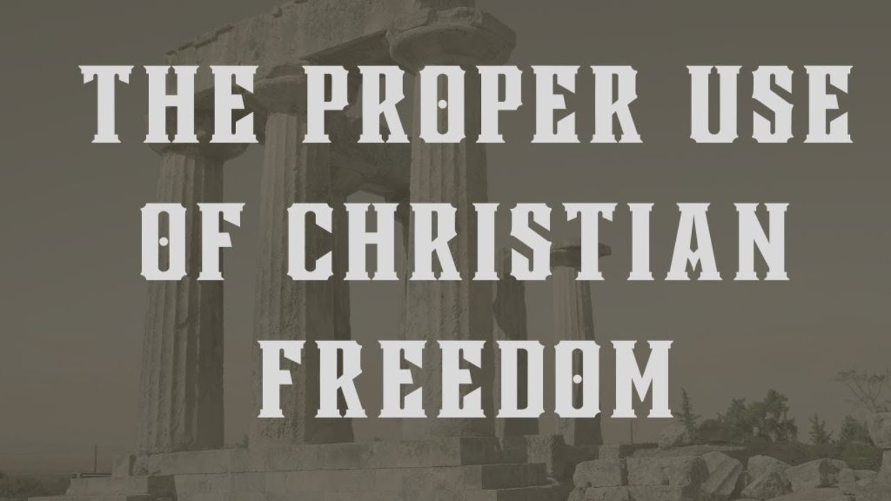 The Proper Use of Christian Freedom (1/18/26)