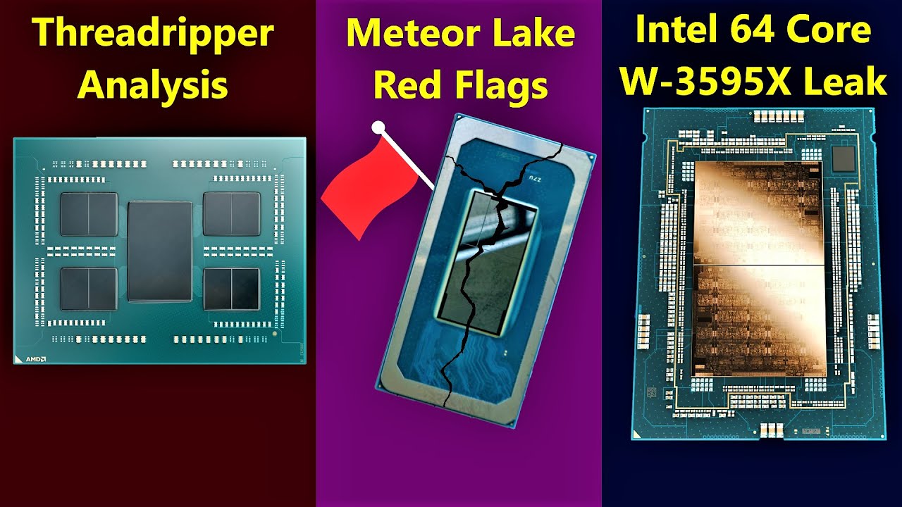 AMD Zen 4 Threadripper | Meteor Lake Red Flags | Intel 64C W-3595X Leak