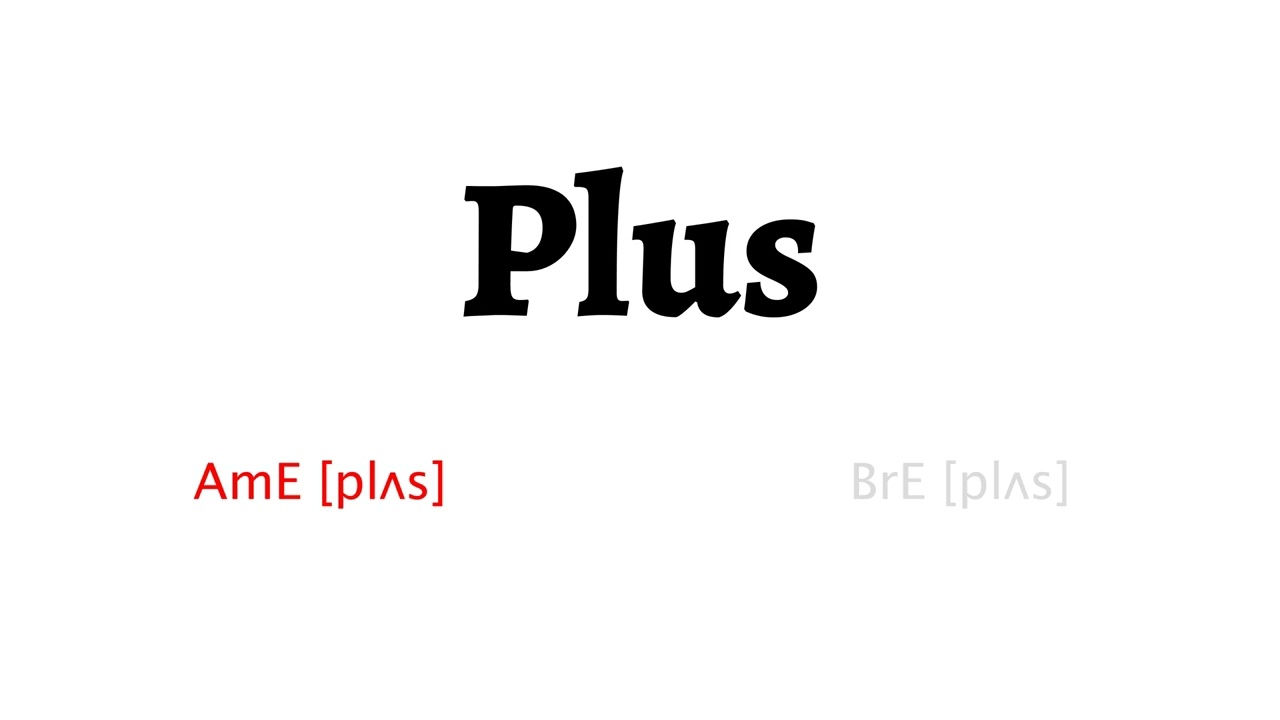 How to Pronounce plus in American English and British English