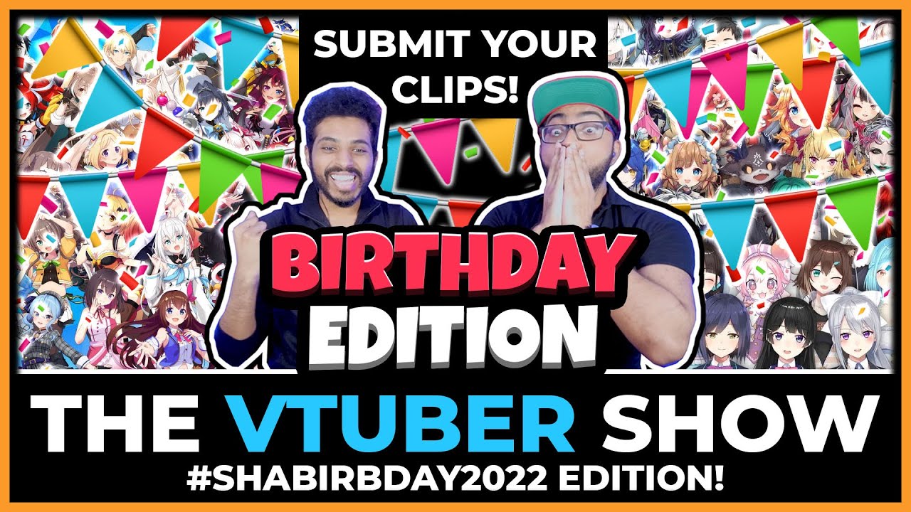 THE VTUBER SHOW | REACTING TO YOUR VTUBER CLIPS/SONGS - MARATHON | #SHABIRBDAY2022 EDITION!