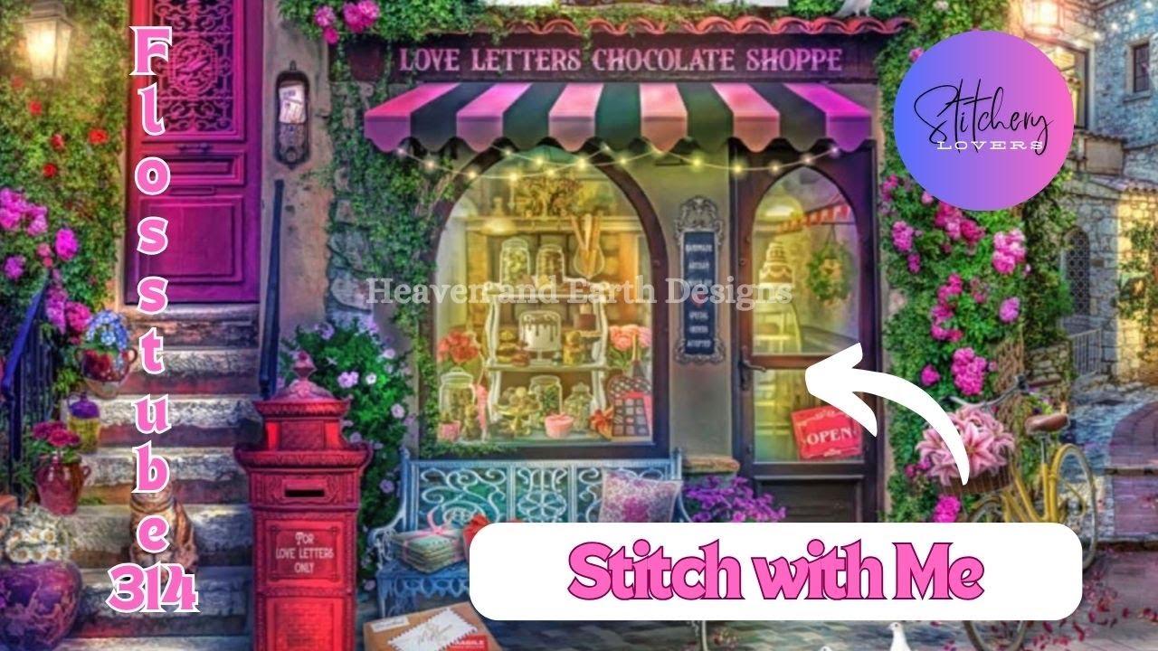 CLOSE UP STITCHING | SWM WIP HAED Love Letters Chocolate Shoppe | Flosstube #314 | STITCHERY LOVERS