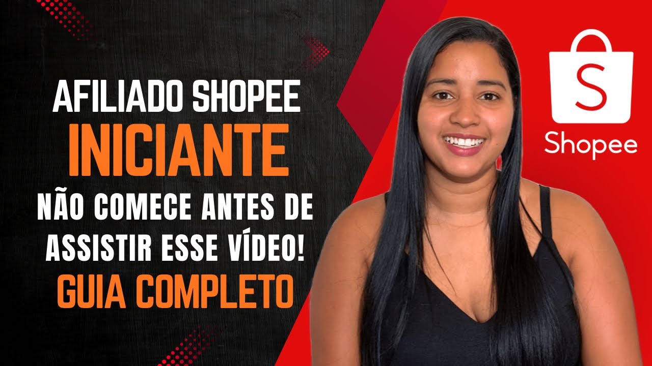 AFILIADO SHOPEE INICIANTE - tudo que você PRECISA SABER para começar
