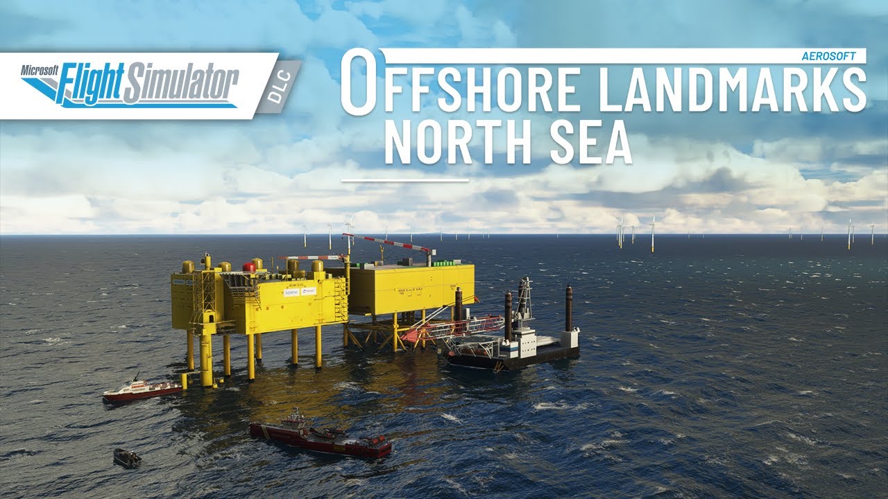 Aerosoft Offshore Landmarks North Sea | Microsoft Flight Simulator | Official Trailer